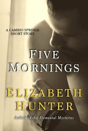 Five Mornings by Elizabeth Hunter