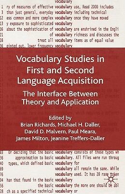 Vocabulary Studies in First and Second Language Acquisition: The Interface Between Theory and Application by David D. Malvern, Brian Richards