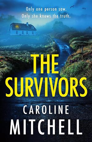 The Survivors by Caroline Mitchell