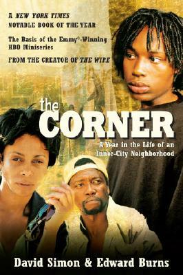 The Corner: A Year in the Life of an Inner-City Neighborhood by Edward Burns, David Simon