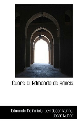 Cuore Di Edmondo de Amicis by Edmondo de Amicis