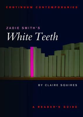 Zadie Smith's White Teeth by Claire Squires