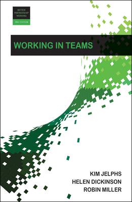 Working in Teams 2e by Helen Dickinson, Kim Jelphs, Robin Miller