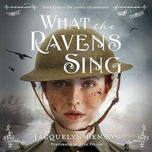 What the Ravens Sing by Jacquelyn Benson