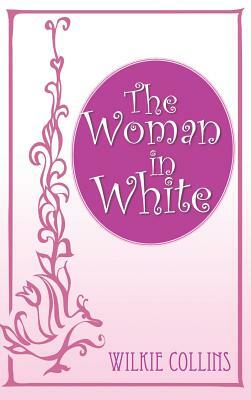 The Woman in White by Wilkie Collins