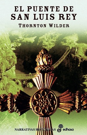 El puente de San Luis rey by Thornton Wilder