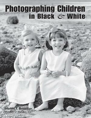 Photographing Children in Black & White by Helen T. Boursier