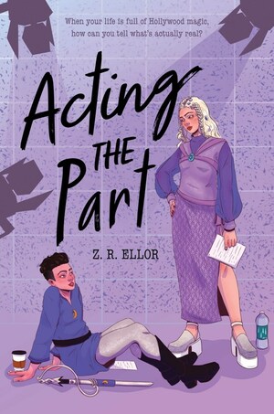 Acting the Part by Z.R. Ellor