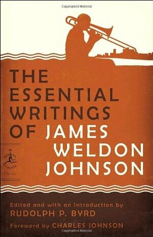 The Essential Writings of James Weldon Johnson by James Weldon Johnson, Charles R. Johnson, Rudolph P. Byrd