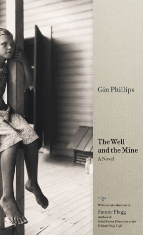 The Well and the Mine by Fannie Flagg, Gin Phillips