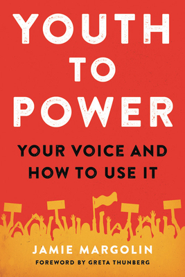 Youth to Power: Your Voice and How to Use It by Jamie Margolin