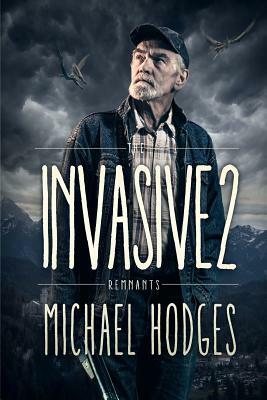 The Invasive 2: Remnants by Michael Hodges