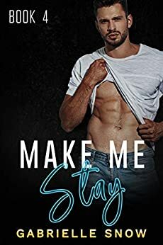 Make Me Stay: A Friends To Lovers Football Romance by Gabrielle Snow