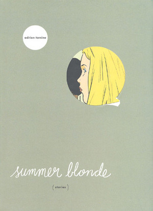 Summer Blonde: Stories by Adrian Tomine