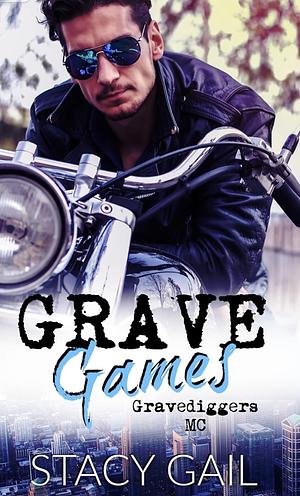 Grave Games by Stacy Gail
