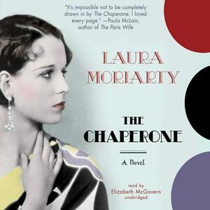 The Chaperone by Laura Moriarty