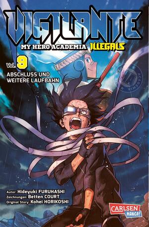 Vigilante - My Hero Academia Illegals 9: Helden am Rande der Legalität - cooler Spin-off des Bestseller My Hero Academia by Hideyuki Furuhashi, Kōhei Horikoshi