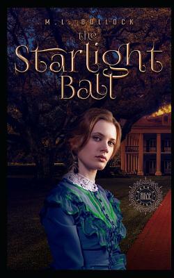 The Starlight Ball by M. L. Bullock