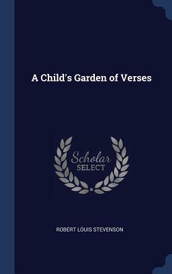 A Child's Garden of Verses by Robert Louis Stevenson