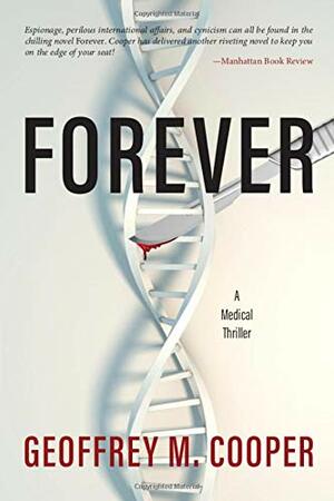 Forever: A Medical Thriller by Geoffrey M. Cooper