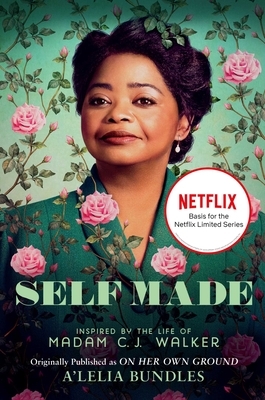 Self Made: Inspired by the Life of Madam C.J. Walker by A'Lelia Bundles