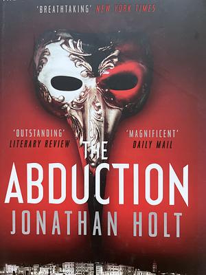 The Abduction by Jonathan Holt