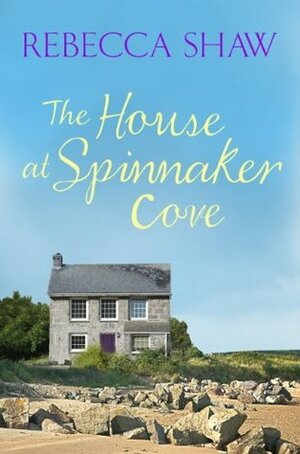 The House at Spinnaker Cove by Rebecca Shaw