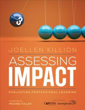 Assessing Impact: Evaluating Professional Learning by Joellen S. Killion