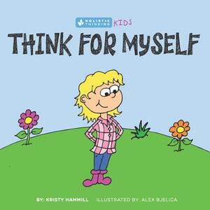 Think For Myself by Kristy Hammill