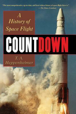 Countdown: A History of Space Flight by T.A. Heppenheimer