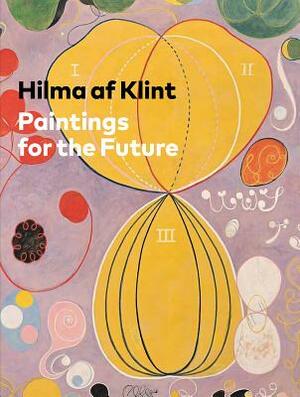 Hilma AF Klint: Paintings for the Future by 