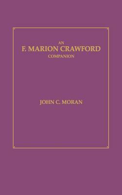 An F. Marion Crawford Companion by John Moran