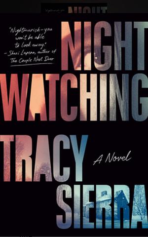 Nightwatching by Tracy Sierra