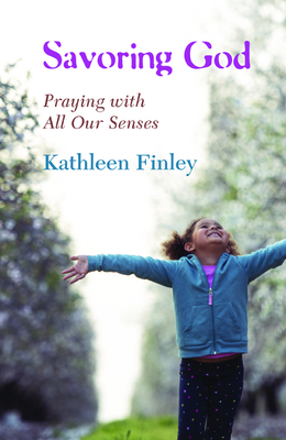 Savoring God by Kathleen Finley