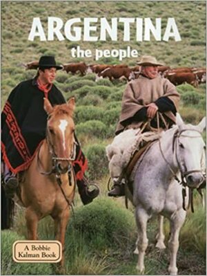 Argentina: The People by Greg Nickles, Bobbie Kalman