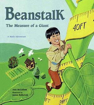Beanstalk: The Measure of a Giant : a Math Adventure by Ann McCallum