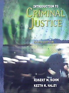 Introduction to Criminal Justice: Updated Edition by Robert M. Bohm, Keith N. Haley