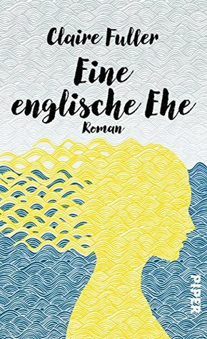 Eine englische Ehe by Claire Fuller, Susanne Höbel