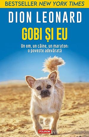 Gobi si eu. Un om, un caine, un maraton: o poveste adevarata by Dion Leonard