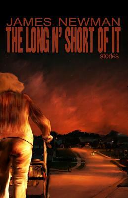 The Long N' Short of It by James Newman