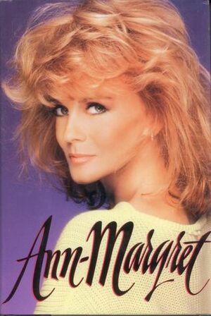 Ann-Margret: My Story by Todd Gold, Ann Margret