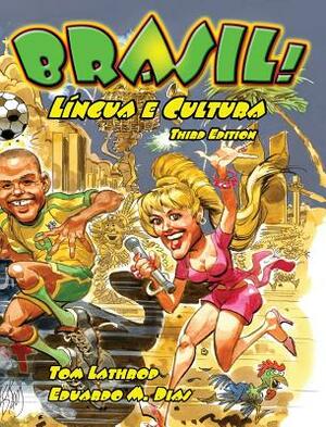 Brasil! Lingua E Cultura, 3rd Edition Textbook by Tom Lathrop, Eduardo M. Dias