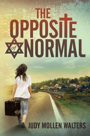 The Opposite of Normal by Judy Mollen Walters