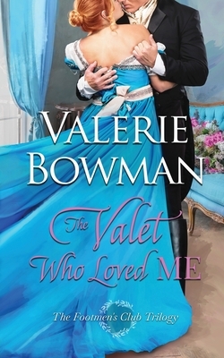 The Valet Who Loved Me by Valerie Bowman