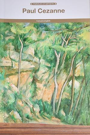 Paul Cézanne: Paroles d'Artiste by Paul Cézanne