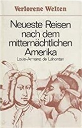 Neueste Reisen nach dem mitternächtlichen Amerika by Louis-Armand de Lom d'Arce de Lahontan