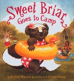 Sweet Briar Goes to Camp by Le Uyen Pham, Karma Wilson