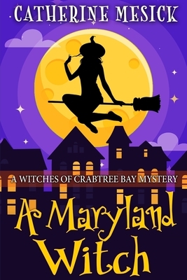 A Maryland Witch by Catherine Mesick