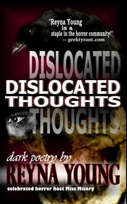 Dislocated Thoughts by Reyna Young