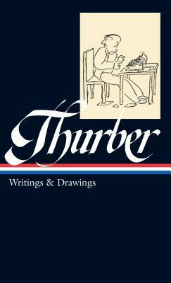 James Thurber: Writings & Drawings (Loa #90) by James Thurber